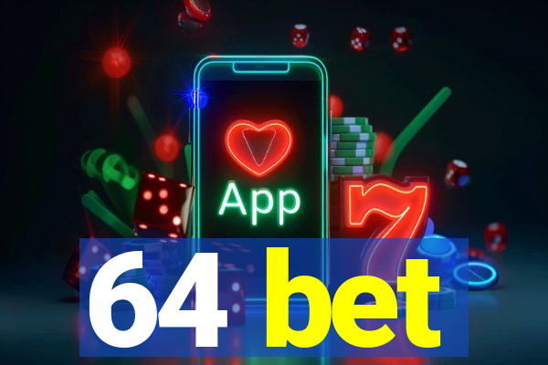 64 bet